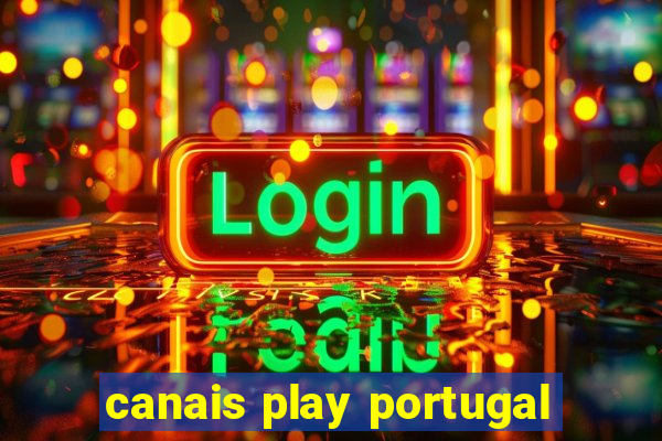 canais play portugal